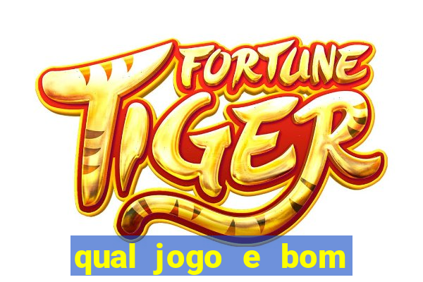 qual jogo e bom para ganhar dinheiro